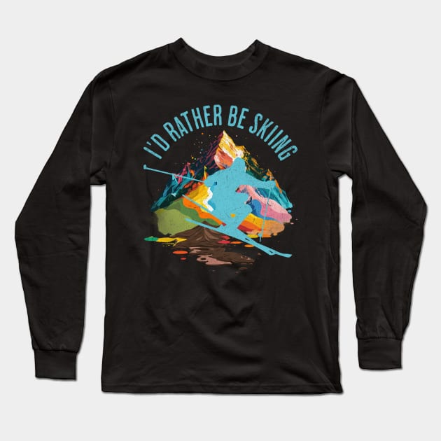 I'd rather be skiing Long Sleeve T-Shirt by MEWRCH